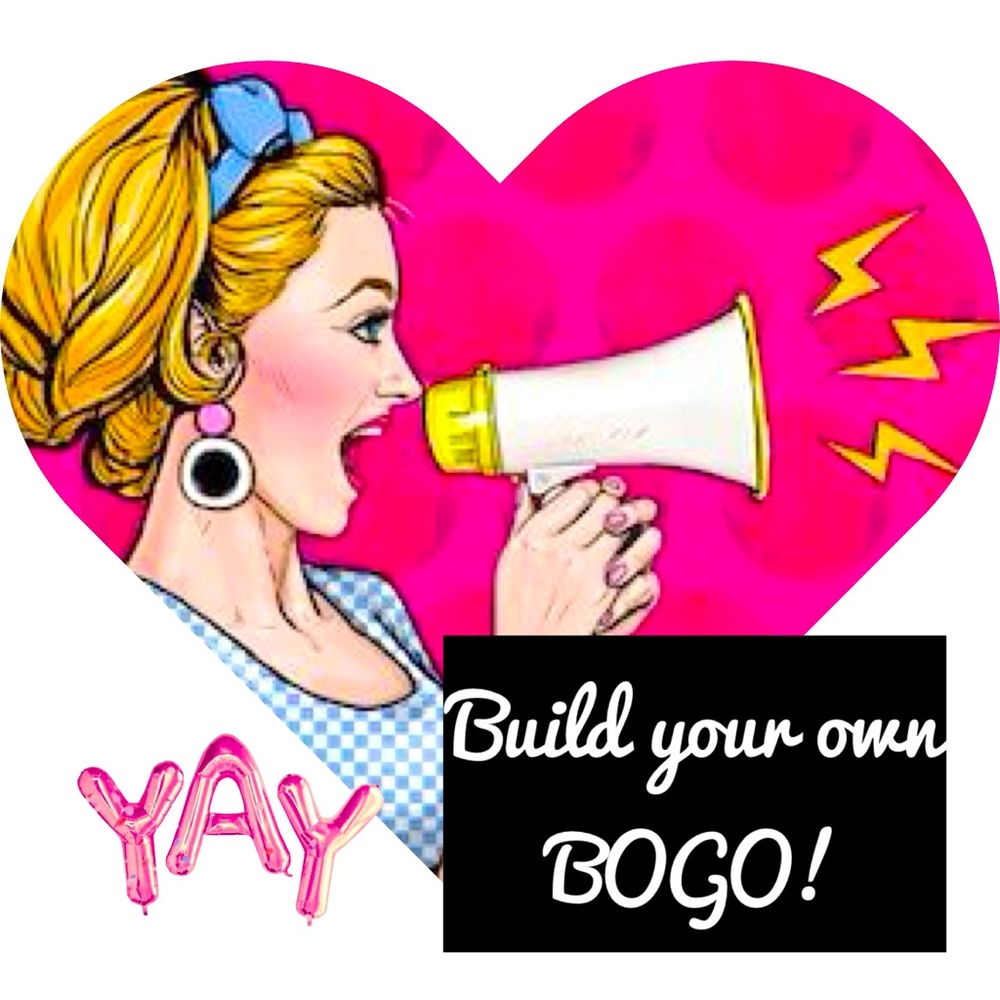 LIVE SHOW!! Build Your Own BOGO (selected items apply)